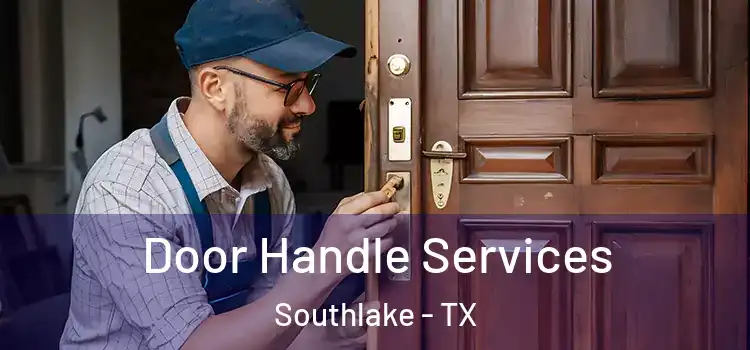 Door Handle Services Southlake - TX