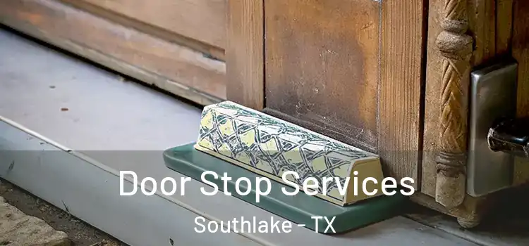 Door Stop Services Southlake - TX