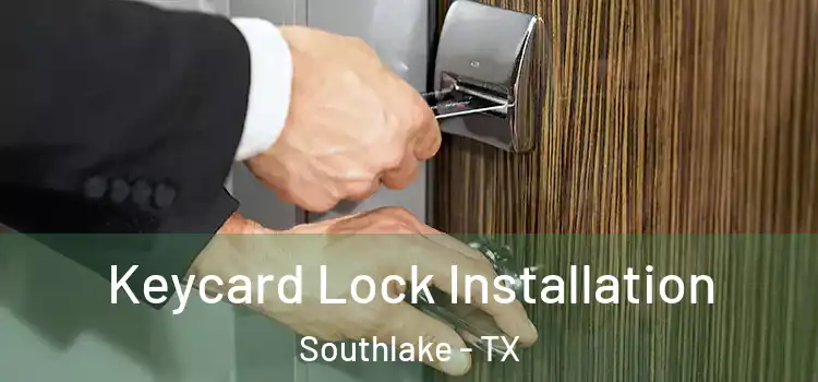 Keycard Lock Installation Southlake - TX