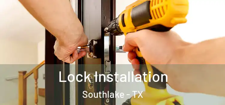 Lock Installation Southlake - TX