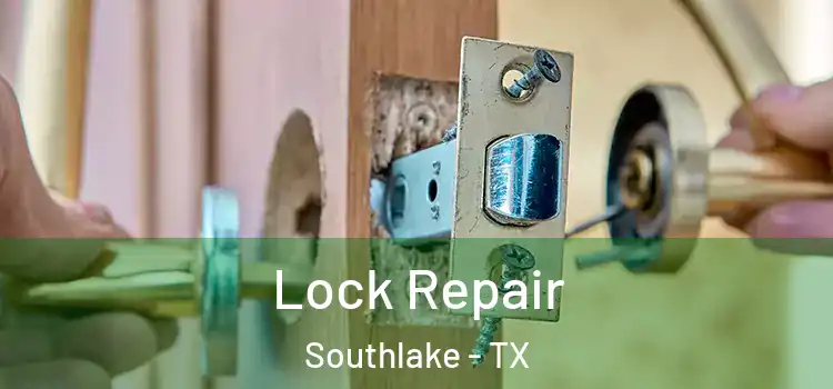 Lock Repair Southlake - TX