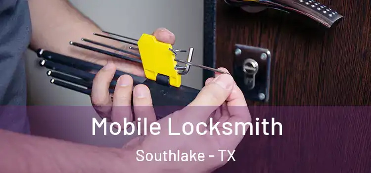 Mobile Locksmith Southlake - TX