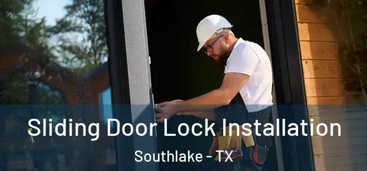 Sliding Door Lock Installation Southlake - TX